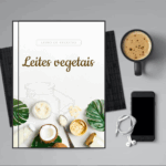Receitas praticas com Leites vegetais